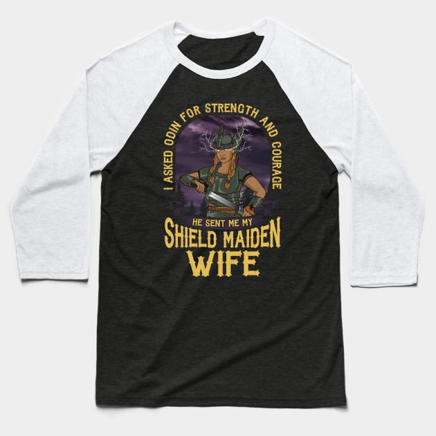 Shield Maiden Wife Strength And Courage Viking Baseball T-Shirt by theperfectpresents